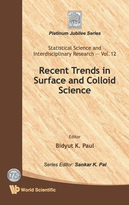 Recent Trends In Surface And Colloid Science: 12 (Statistical Science And Interdisciplinary Research)