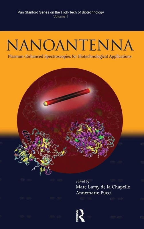 Nanoantenna: Plasmon-Enhanced Spectroscopies for Biotechnological Applications (Pan Stanford Series on the High-tech of Biotechnology)