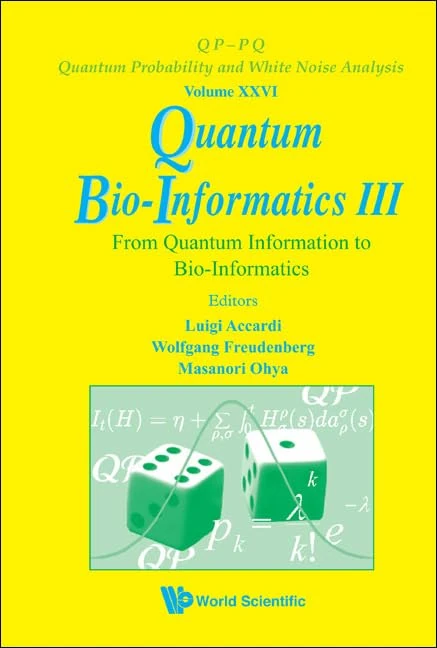 QUANTUM BIO-INFORMATICS III: FROM QUANTUM INFORMATION TO BIO-INFORMATICS: 26 (Qp-pq: Quantum Probability And White Noise Analysis)