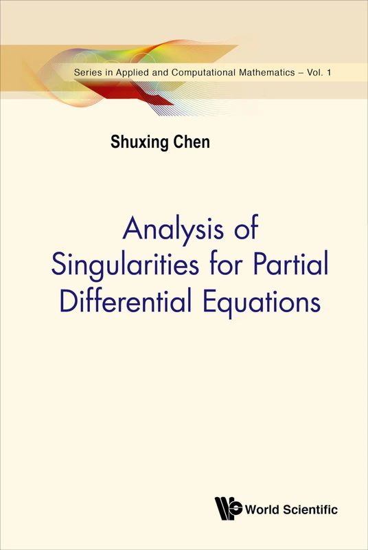 Analysis of Singularities for Partial Differential Equations (Series on Applied and Computational Mathematics): 1