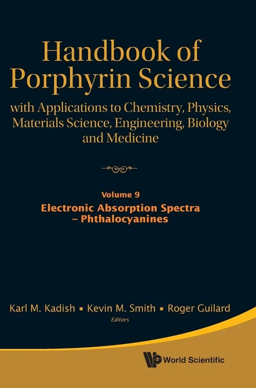 Handbook Of Porphyrin Science: With Applications To Chemistry, Physics, Materials Science, Engineering, Biology And Medicine - Volume 9: Electronic Absorption Spectra - Phthalocyanines