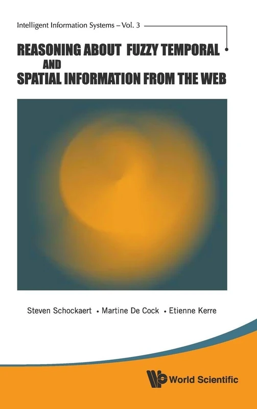 Reasoning About Fuzzy Temporal and Spatial Information from the Web (Intelligent Information Systems): 3
