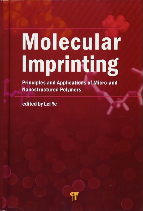 Molecular Imprinting: Principles and Applications of Micro- and Nanostructure Polymers