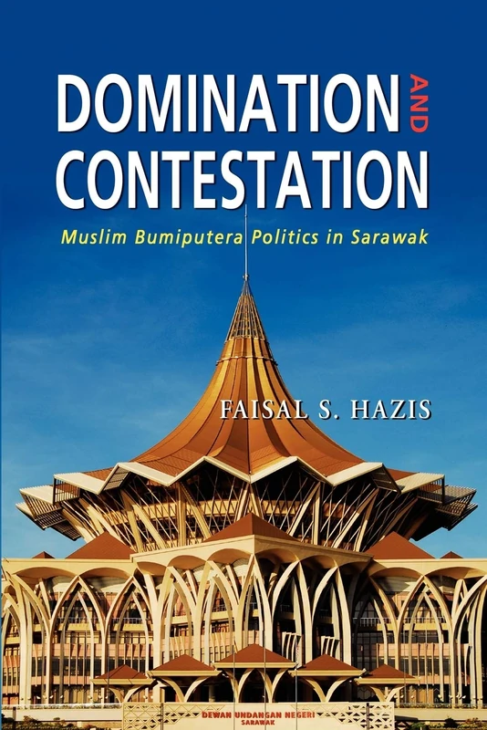 Domination and Contestation: The Muslim Bumiputera Politics in Sarawak, 1970-2008 - Image 1