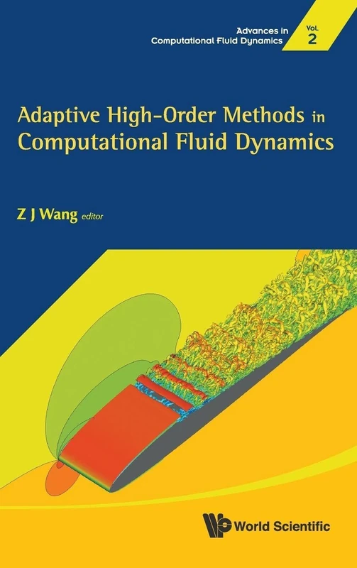 Adaptive High-Order Methods in Computational Fluid Dynamics (Advances in Computational Fluid Dynamics): 2