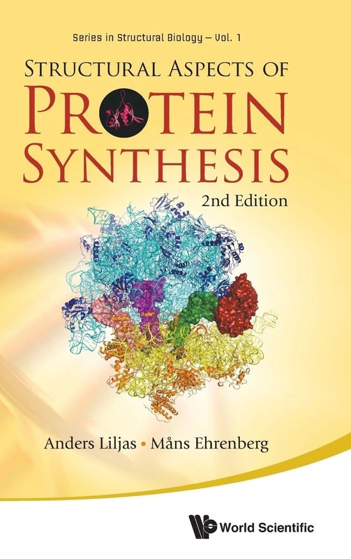 Structural Aspects Of Protein Synthesis (2nd Edition): 1 (Series in Structural Biology)
