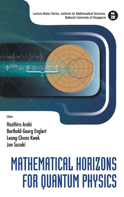 Mathematical Horizons For Quantum Physics: 20 (Lecture Notes Series, Institute for Mathematical Sciences, National University of Singapore)