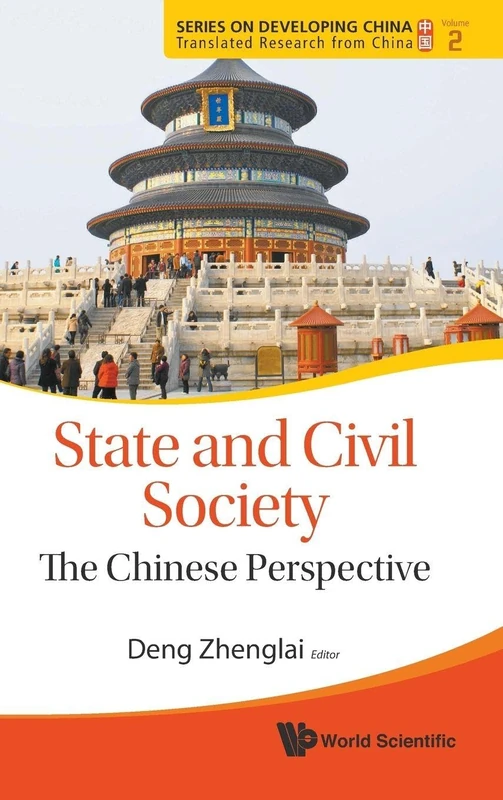 State and Civil Society: The Chinese Perspective (Series on Developing China - Translated Research from China): CHN PERSPECT (V2): 2