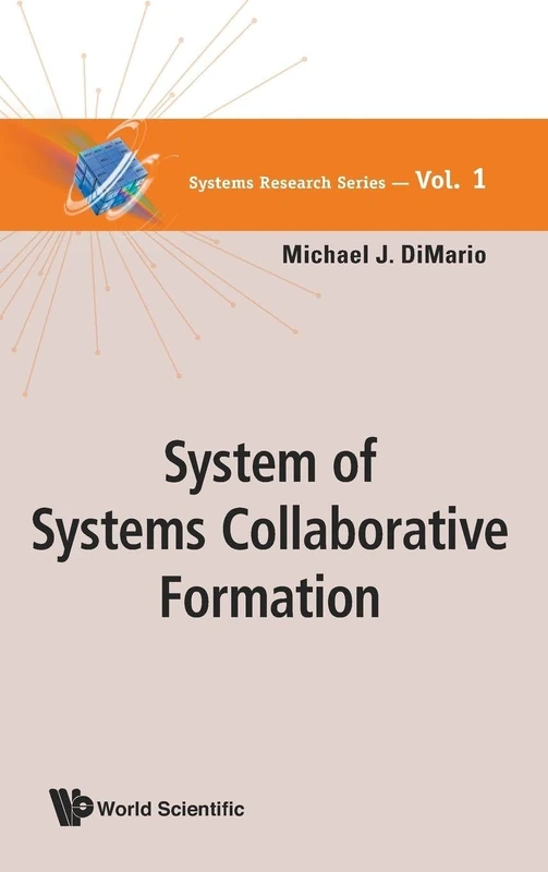 SYSTEM OF SYSTEMS COLLABORATIVE FORMATION: 1 (SYSTEMS RESEARCH SERIES)