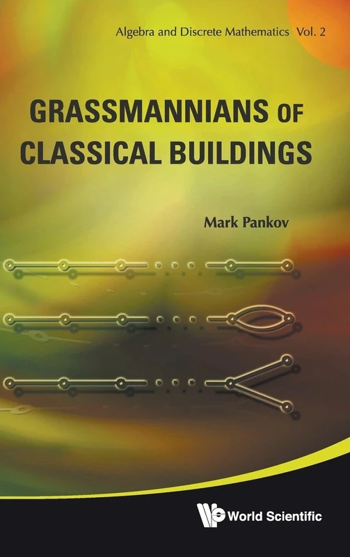 GRASSMANNIANS OF CLASSICAL BUILDING: 2 (Algebra And Discrete Mathematics) - Image 1