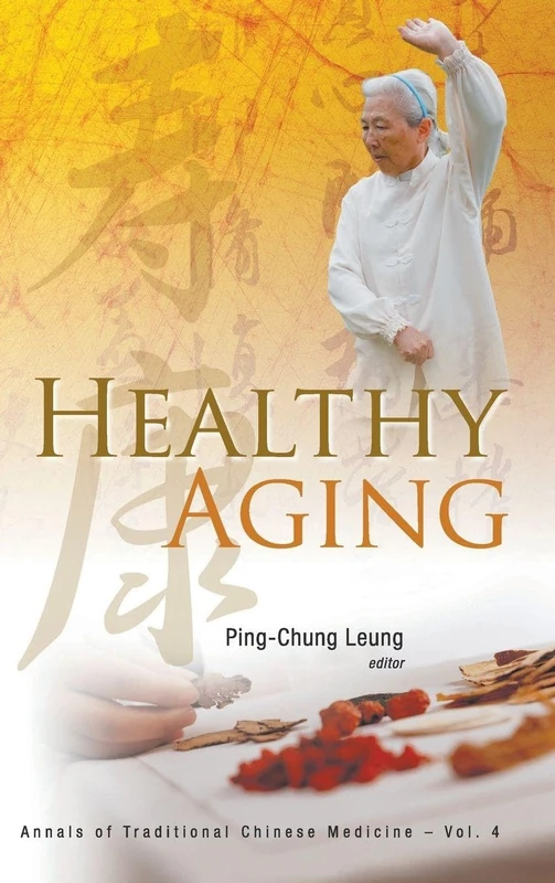 Healthy Aging: 4 (Annals Of Traditional Chinese Medicine)