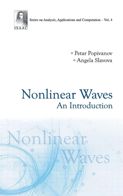 NONLINEAR WAVES: AN INTRODUCTION: 4 (SERIES ON ANALYSIS, APPLICATIONS AND COMPUTATION)