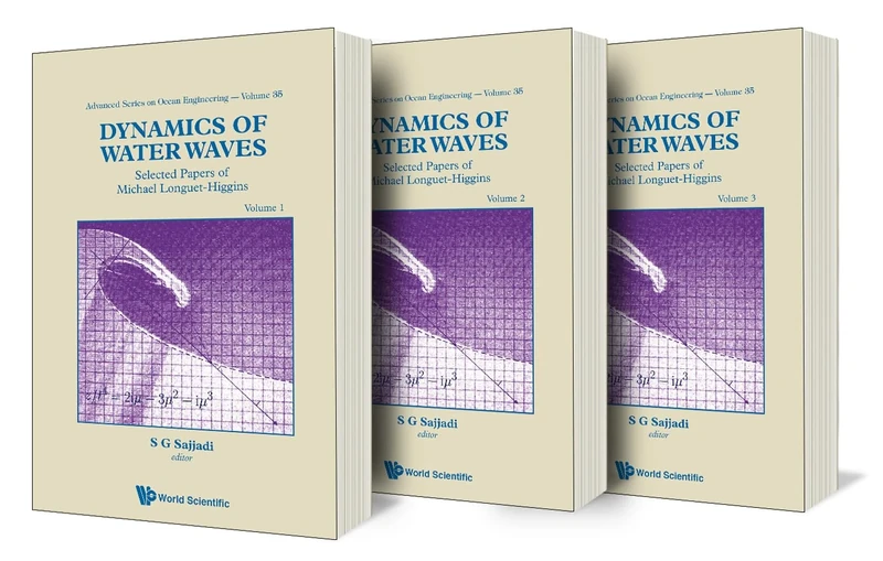 Dynamics Of Water Waves: Selected Papers Of Michael Longuet-Higgins (Volumes 1-3): 35 (Advanced Series On Ocean Engineering)