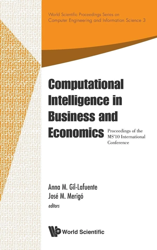 World Scientific Computational Intelligence in Business and Economics