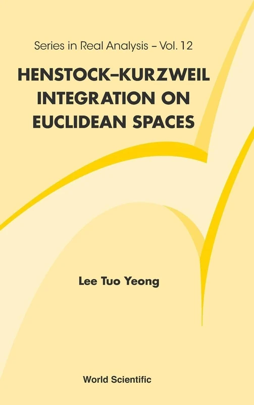 Henstock-Kurzweil Integration on Euclidean Spaces (Series in Real Analysis): 12