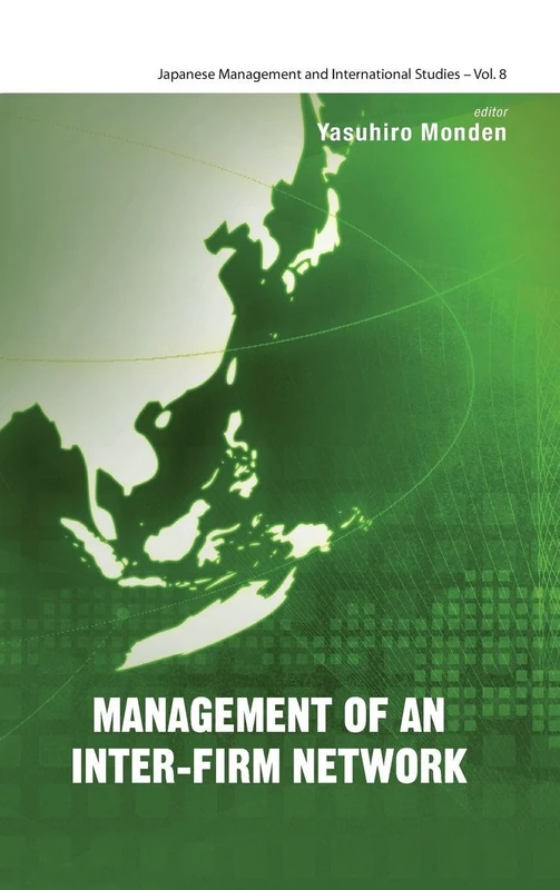MANAGEMENT OF AN INTER-FIRM NETWORK: 8 (Japanese Management and International Studies)
