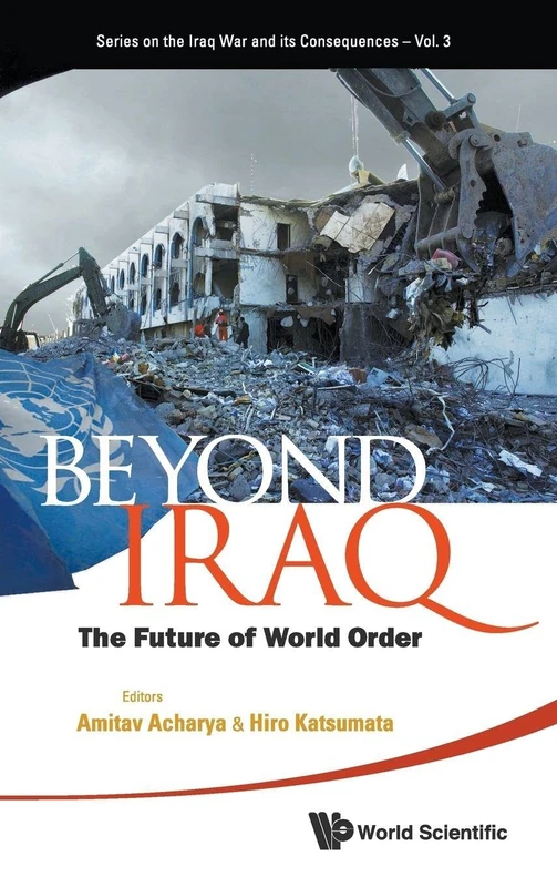 Beyond Iraq: The Future of World Order (Series on the Iraq War and Its Consequences): 3