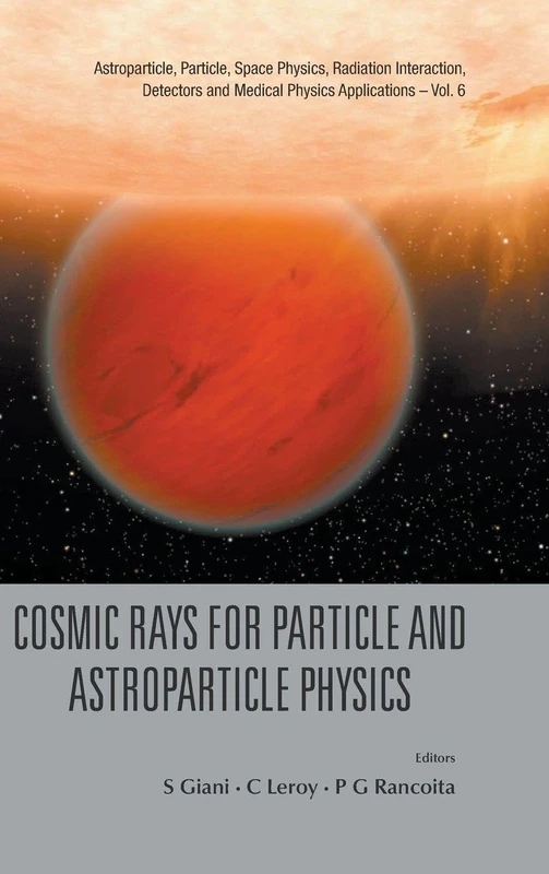 Cosmic Rays for Particle and Astroparticle Physics: Proceedings of the 12th ICATPP Conference (Astroparticle, Particle, Space Physics, Radiation ... ... Villa Olmo, Como, Italy 7-8 October 2010: 6