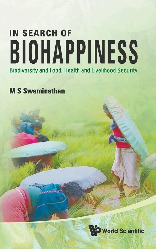 In Search Of Biohappiness: Biodiversity And Food, Health And Livelihood Security