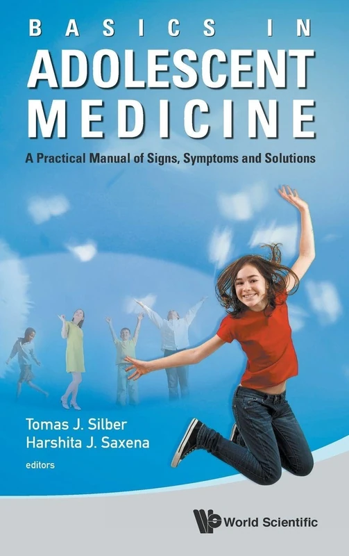 Basics In Adolescent Medicine: A Practical Manual Of Signs, Symptoms And Solutions