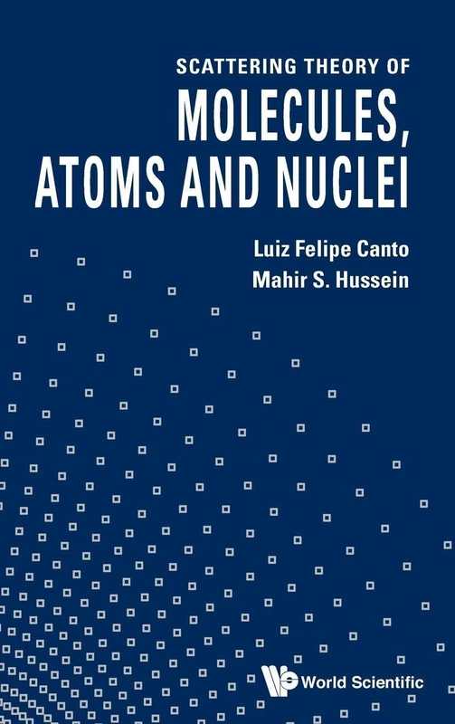 SCATTERING THEORY OF MOLECULES, ATOMS AND NUCLEI