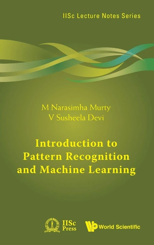 Introduction To Pattern Recognition And Machine Learning (IISc Lecture Notes Series): 5