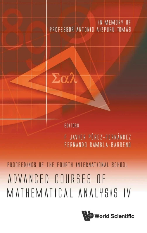 Advanced Courses of Mathematical Analysis IV - Proceedings of the Fourth International School - In Memory of Professor Antonio Aizpuru Tomas