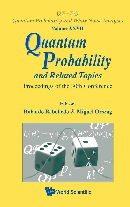 Quantum Probability and Related Topics: Proceedings of the 30th Conference (QP-PQ: Quantum Probability & White Noise Analysis): Proceedings of the ... Santiago, Chile, 23-28 November 2009: 27