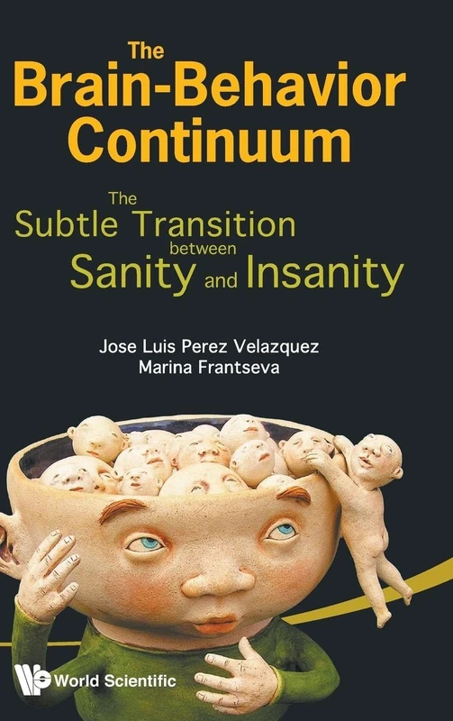 The Brain-Behavior Continuum: The Subtle Transition Between Sanity and Insanity