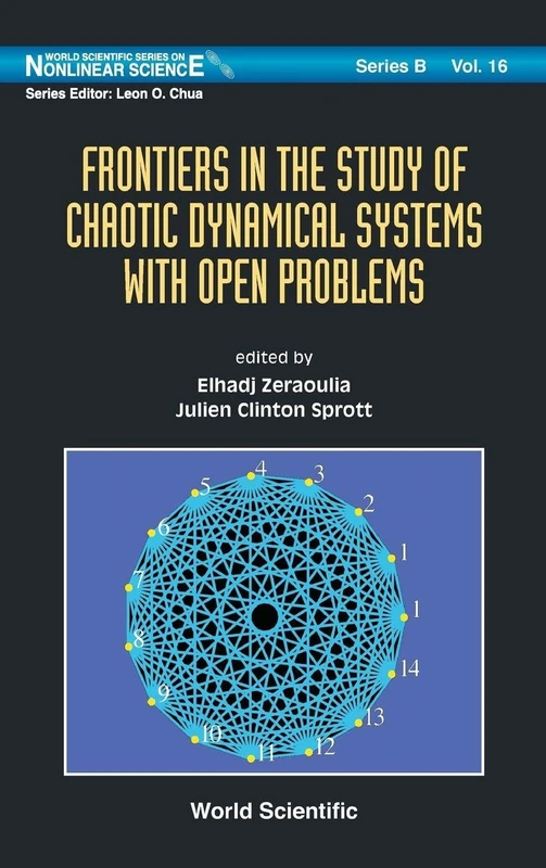 Frontiers in the Study of Chaotic Dynamical Systems With Open Problems (World Scientific Series on Nonlinear Science, Series B): 16