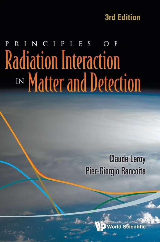 Principles Of Radiation Interaction In Matter And Detection (3rd Edition)