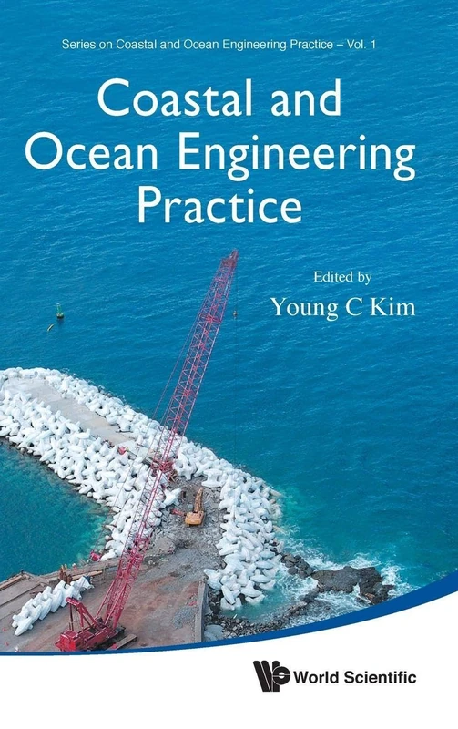 Coastal And Ocean Engineering Practice: 1 (Series On Coastal And Ocean Engineering Practice)