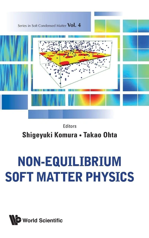 NON-EQUILIBRIUM SOFT MATTER PHYSICS: 4 (Series In Soft Condensed Matter)