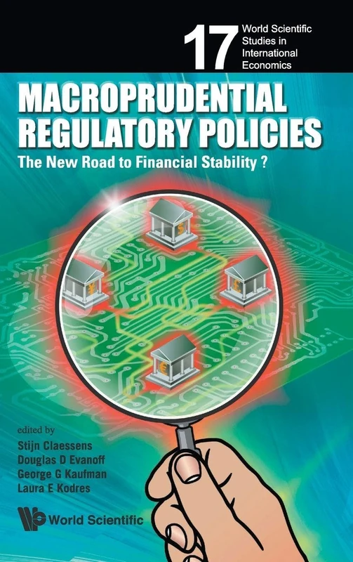 Macroprudential Regulatory Policies: The New Road to Financial Stability (World Scientific Studies in International Economics): 17