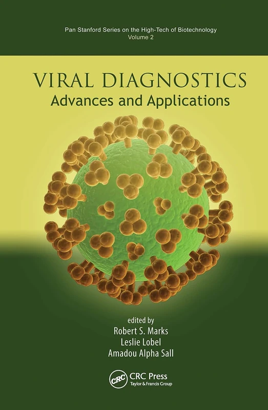 Viral Diagnostics: Advances and Applications (Pan Stanford Series on the High-tech of Biotechnology)