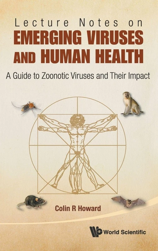 LECTURE NOTES ON EMERGING VIRUSES AND HUMAN HEALTH: A GUIDE TO ZOONOTIC VIRUSES AND THEIR IMPACT
