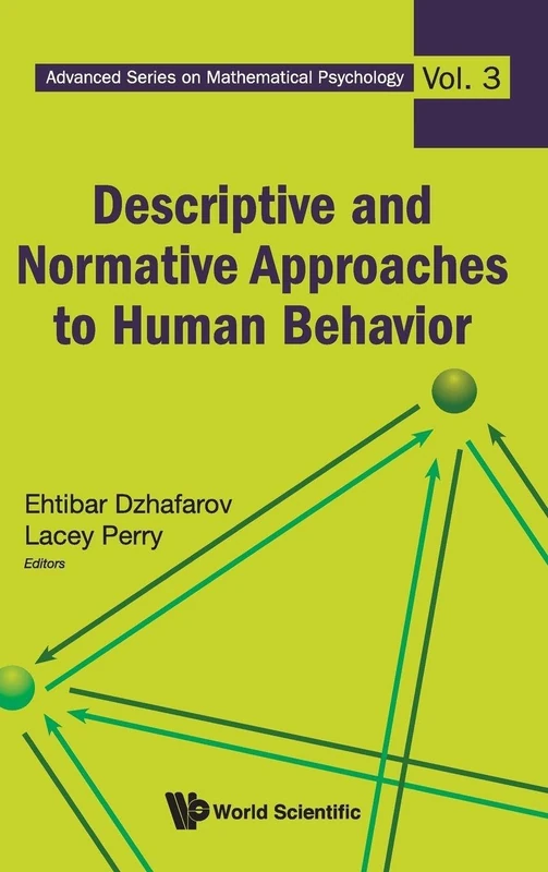 DESCRIPTIVE AND NORMATIVE APPROACHES TO HUMAN BEHAVIOR: 3 (Advanced Series on Mathematical Psychology)
