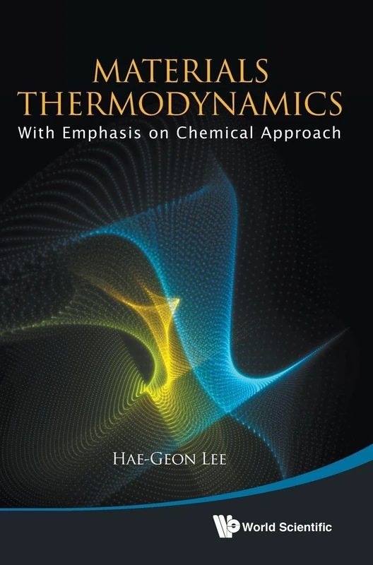 MATERIALS THERMODYNAMICS: WITH EMPHASIS ON CHEMICAL APPROACH (WITH CD-ROM)