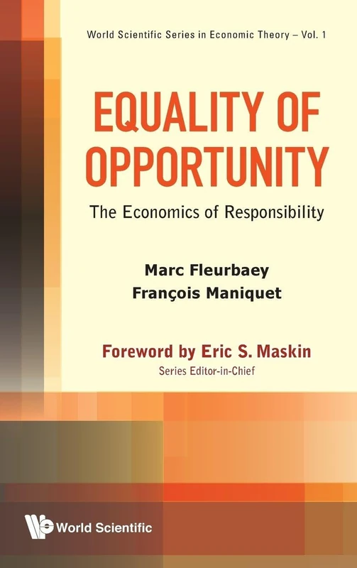 EQUALITY OF OPPORTUNITY: THE ECONOMICS OF RESPONSIBILITY: 1 (World Scientific Series In Economic Theory)