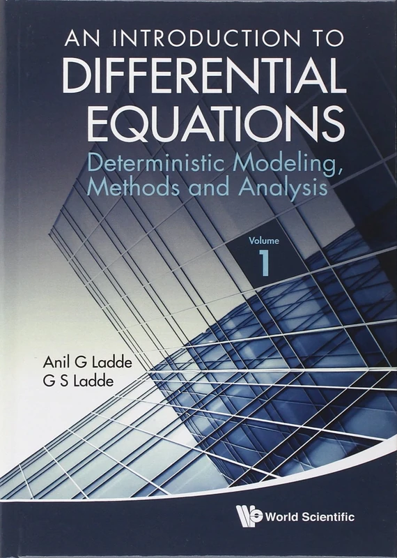 An Introduction to Differential Equations: Deterministic Modeling, Methods and Analysis (Volume 1)