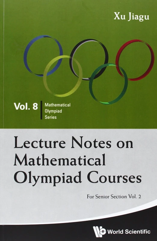 Lecture Notes on Mathematical Olympiad Courses: For Senior Section (In 2 Volumes) (Mathematical Olympiad Series): 8