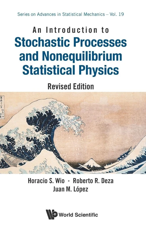 An Introduction to Stochastic Processes and Nonequilibrium Statistical Physics (Series on Advances in Statistical Mechanics): 19