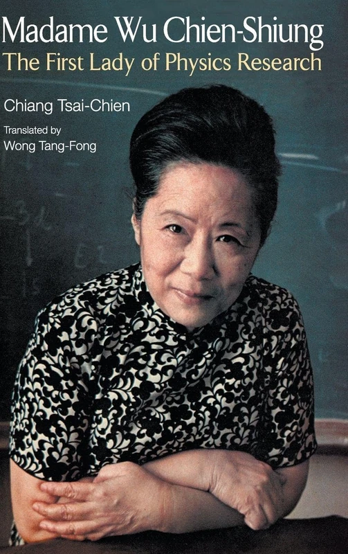 MADAME WU CHIEN-SHIUNG: THE FIRST LADY OF PHYSICS RESEARCH - Image 1