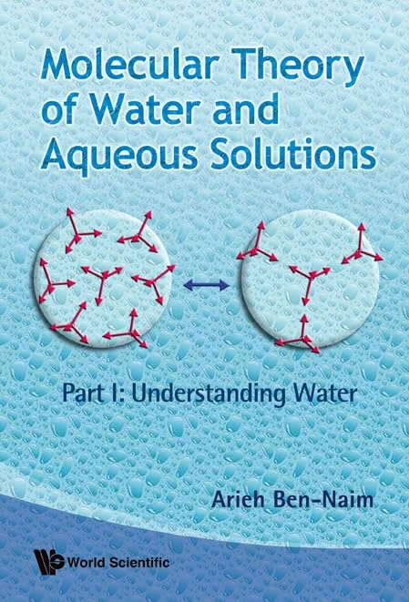Molecular Theory Of Water And Aqueous Solutions - Part I & II: Part Ii: the Role of Water in Protein Folding, Self-assembly and Molecular Recognition - Image 1