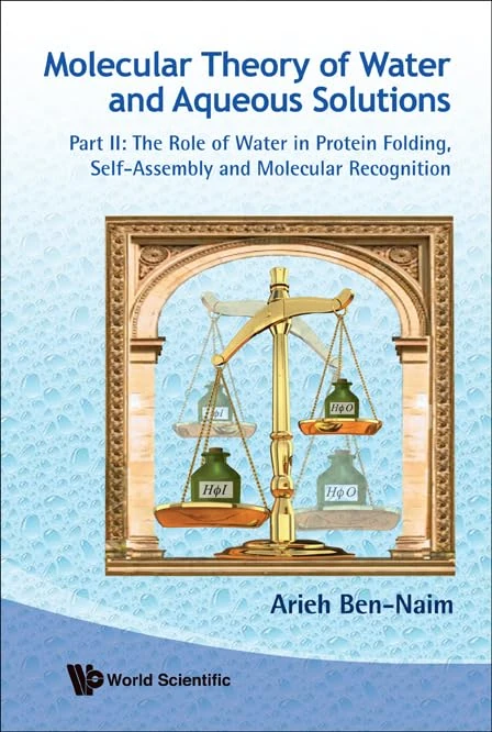 Molecular Theory Of Water And Aqueous Solutions - Part I & II