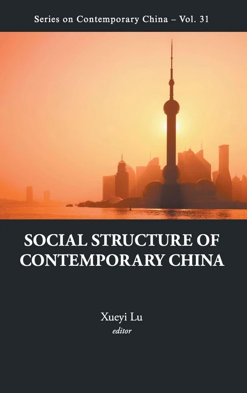 Social Structure Of Contemporary China: 31 (Series on Contemporary China)