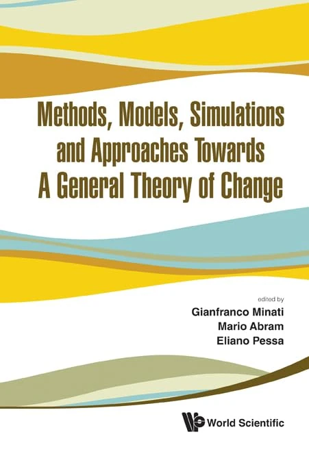 METHODS, MODELS, SIMULATIONS AND APPROACHES TOWARDS A GENERAL THEORY OF CHANGE - PROCEEDINGS OF THE FIFTH NATIONAL CONFERENCE ON SYSTEMS SCIENCE: ... University, Italy, 14-16 October 2010