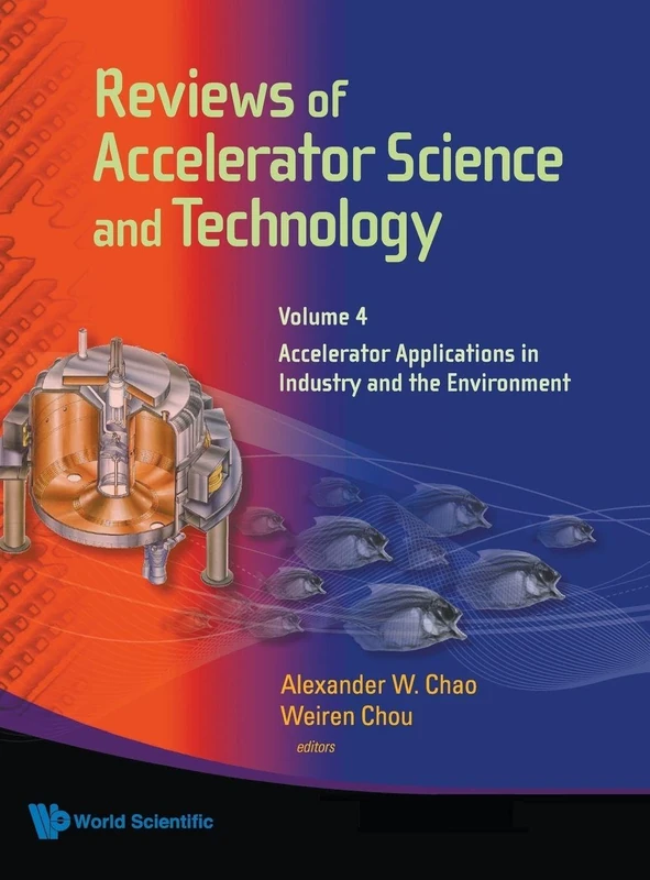 REVIEWS OF ACCELERATOR SCIENCE AND TECHNOLOGY - VOLUME 4: ACCELERATOR APPLICATIONS IN INDUSTRY AND THE ENVIRONMENT