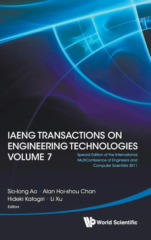 IAENG TRANSACTIONS ON ENGINEERING TECHNOLOGIES VOLUME 7 - SPECIAL EDITION OF THE INTERNATIONAL MULTICONFERENCE OF ENGINEERS AND COMPUTER SCIENTISTS 2011