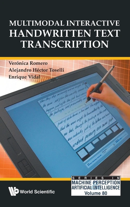 MULTIMODAL INTERACTIVE HANDWRITTEN TEXT TRANSCRIPTION: 80 (Series In Machine Perception And Artificial Intelligence)